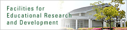 Facilities for Educational Research and Development